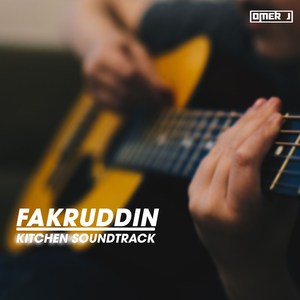 Fakruddin Kitchen Soundtrack