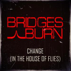 Change (In the House of Flies)