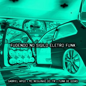 Fudendo no Sigilo (Eletro Funk)