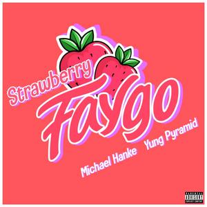 Strawberry Faygo (feat. Yung Pyramid)