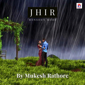 Jhir (Monsoon Mood)