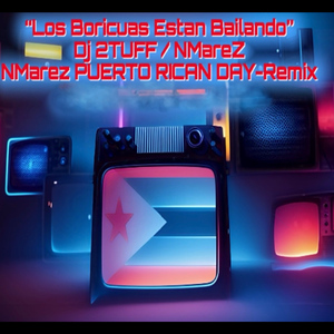 Los Boricuas Estan Bailando (NMareZ Puerto Rican Day Remix)