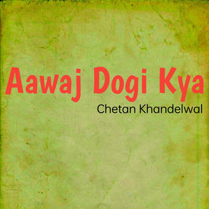 Aawaj Dogi Kya