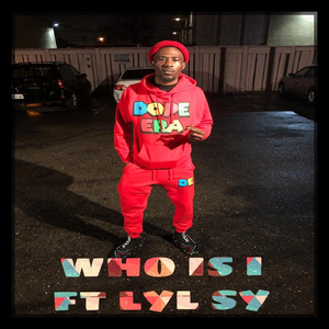 Who Is I (feat. Lyl Sy)