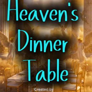 Heaven's Dinner Table