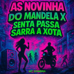As Novinha do Mandela X Senta Passa Sarra a Xota