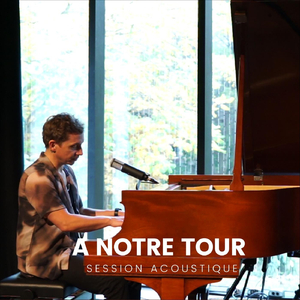 A Notre Tour (Session acoustique) [Live]