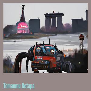 Temanmu Betapa