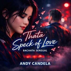 Thata Speck of Love (Bachata Sensual)