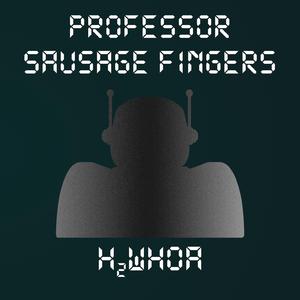 Professor Sausage Fingers