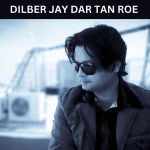 Dilber Jay Dar Tan Roe By Najaf Ali