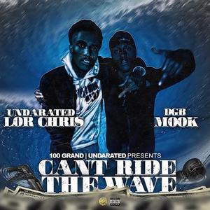 Can't Ride the Wave (feat. Undarated Lor Chris)
