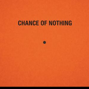 Chance of nothing