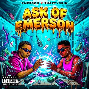 Ask Of Emerson (feat. Snazzygrin)