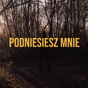 Podniesiesz Mnie (Radio Edit)