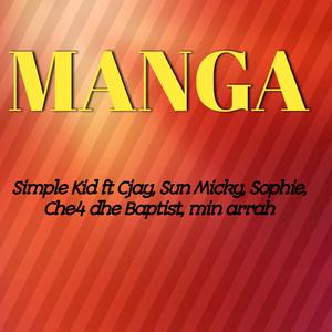 Manga (feat. Che4 dhe baptist,Cjay,Sun micky,Min arrah & Sophie)