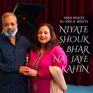 Niyate Shouk Bhar Na Jaye Kahin