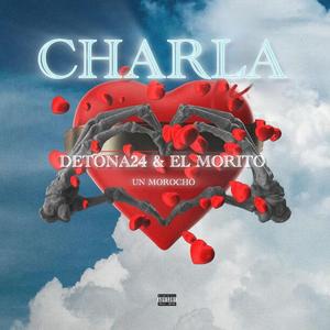 CHARLA (feat. DETONA 24 & EL MORITO)