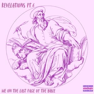 Revelations Pt. 6