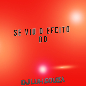 Se Viu O Efeito Do