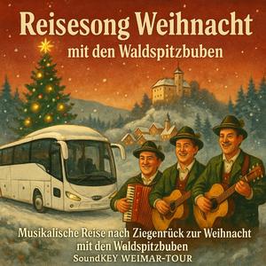 Reisesong Weihnacht mit den Waldspitzbuben
