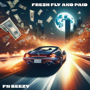 Fresh Fly And Paid