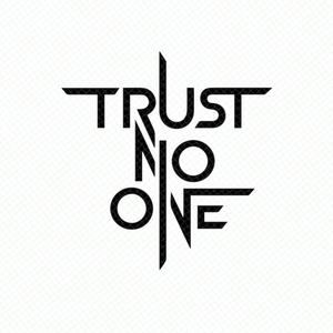 Trust No One