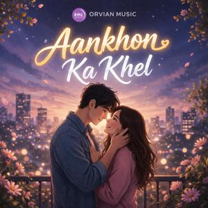 Aankhon Ka Khel