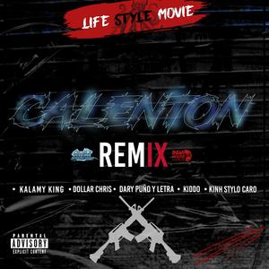 Calentón (feat. Dallar Chris, Kiddo, DARY PUÑOYLETRA & Kihn EstyloCaro) (Remix)