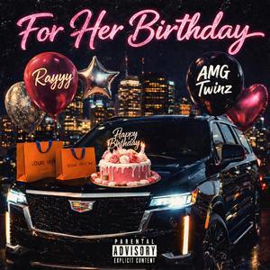 For Her Birthday (feat. AMG Twinz)