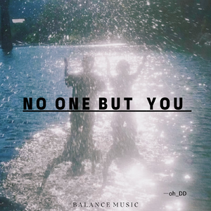 No One But You