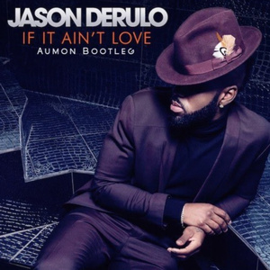 If It Ain't Love (Aumon Bootleg)