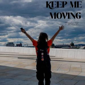 Keep Me Moving (feat. Tselejr)