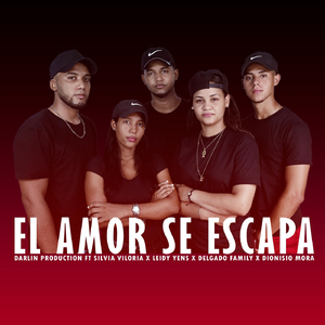 El Amor Se Escapa (feat. Silvia Viloria, Leidy Yens, Delgado Family & Dionisio Mora)
