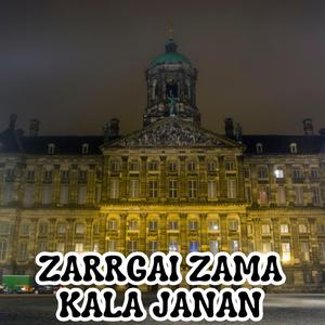 Zarrgai Zama Kala Janan