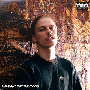 Halfway Out The Door