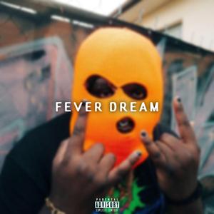 FEVER DREAM