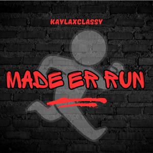 Made Er Run