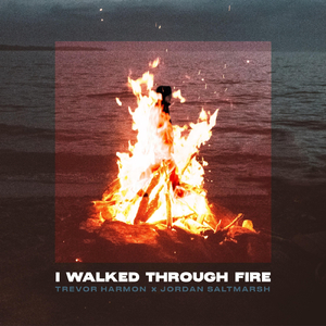 I Walked Through Fire