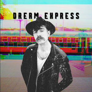Dream Express (Rescheduled)