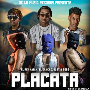 Placata (feat. El Rey Natan, El Gancho & Justin Bebe)