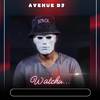 Avenue DJ - Watchu (Main Mix)