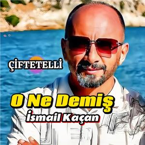 O Ne Demiş