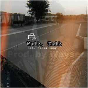 Walk, Talk (feat. Nikka Yung)