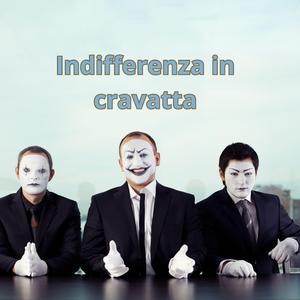 Indifferenza in cravatta