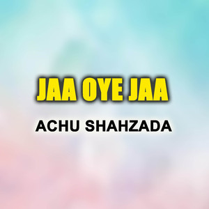 Jaa Oye Jaa