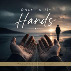 Only in My Hands