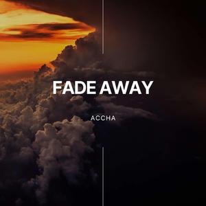 FADE AWAY