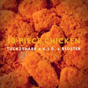 10 Piece Chicken (feat. K.I.D. & Redster)