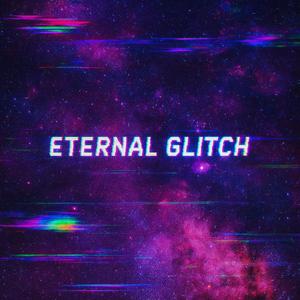 Eternal Glitch